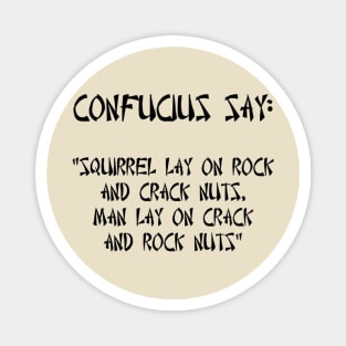 Confucius say Magnet